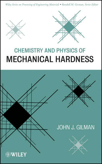John Gilman J.. Chemistry and Physics of Mechanical Hardness