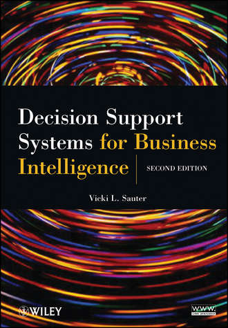 Vicki Sauter L.. Decision Support Systems for Business Intelligence