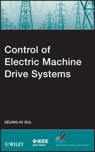 Seung-Ki  Sul. Control of Electric Machine Drive Systems