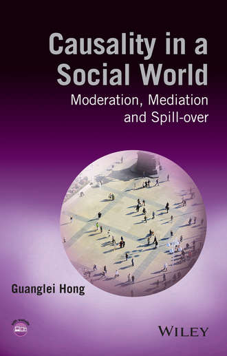Guanglei  Hong. Causality in a Social World. Moderation, Mediation and Spill-over