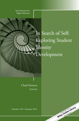 Chad  Hanson. In Search of Self: Exploring Student Identity Development. New Directions for Higher Education, Number 166