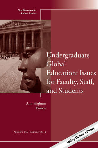 Ann  Highum. Undergraduate Global Education: Issues for Faculty, Staff, and Students. New Directions for Student Services, Number 146