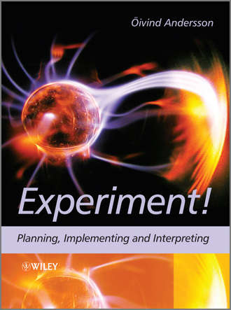 Experiment!. Planning, Implementing and Interpreting. Oivind  Andersson