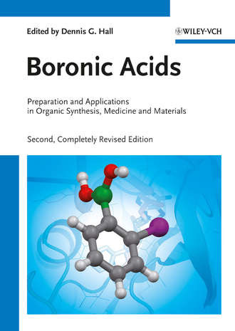 Dennis Hall G.. Boronic Acids. Preparation and Applications in Organic Synthesis, Medicine and Materials