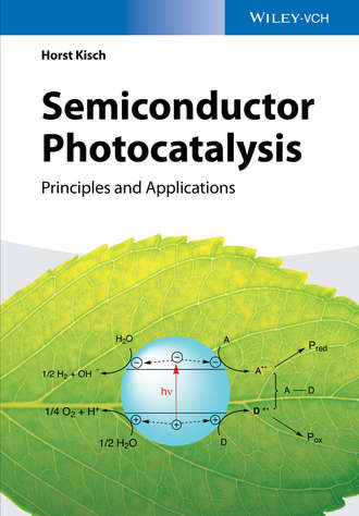 Semiconductor Photocatalysis. Principles and Applications. Horst  Kisch