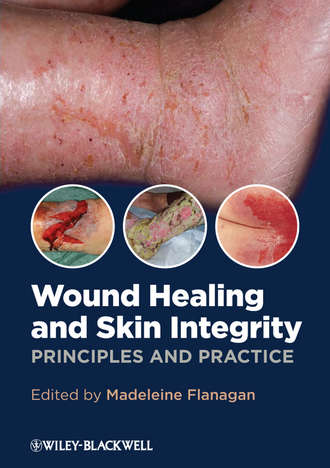 Wound Healing and Skin Integrity. Principles and Practice. 