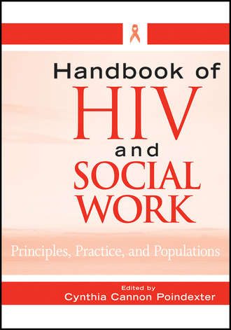 Cynthia Poindexter Cannon. Handbook of HIV and Social Work. Principles, Practice, and Populations