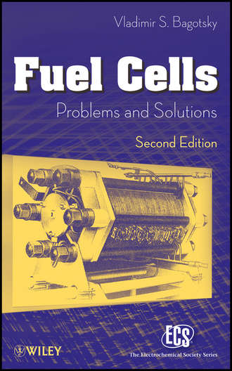 Vladimir Bagotsky S.. Fuel Cells. Problems and Solutions