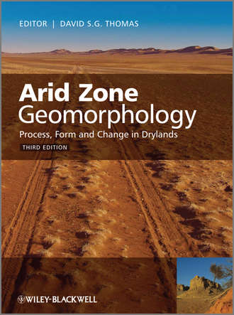 David S. G. Thomas. Arid Zone Geomorphology. Process, Form and Change in Drylands