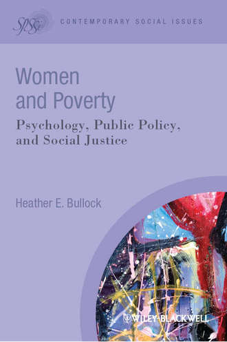 Heather Bullock E.. Women and Poverty. Psychology, Public Policy, and Social Justice