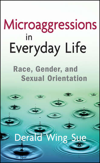 Derald Sue Wing. Microaggressions in Everyday Life. Race, Gender, and Sexual Orientation