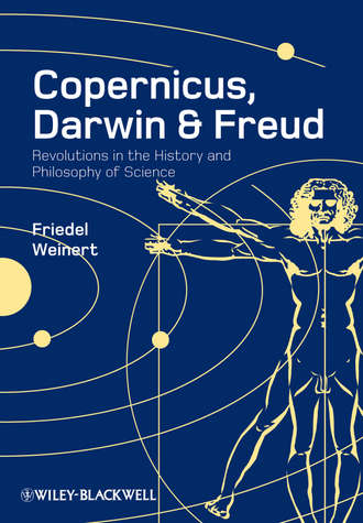 Friedel  Weinert. Copernicus, Darwin and Freud. Revolutions in the History and Philosophy of Science