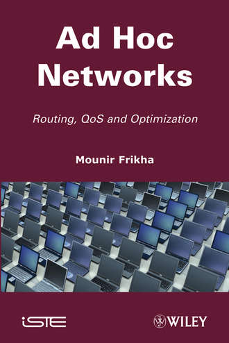 Mounir  Frikha. Ad Hoc Networks. Routing, Qos and Optimization