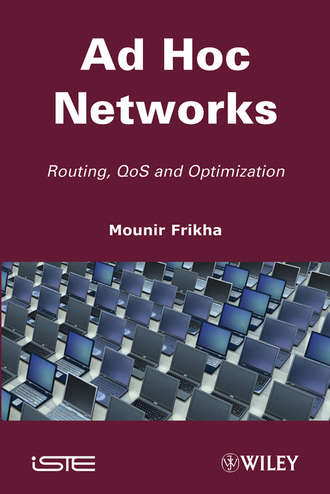 Ad Hoc Networks. Routing, Qos and Optimization. Mounir  Frikha