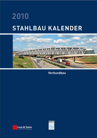 Ulrike  Kuhlmann. Stahlbau-Kalender 2010. Schwerpunkt: Verbundbau