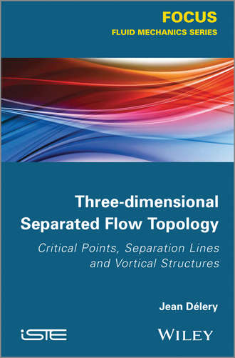 Three-dimensional Separated Flows Topology. Singular Points, Beam Splitters and Vortex Structures. Jean  Delery