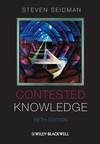 Steven  Seidman. Contested Knowledge. Social Theory Today
