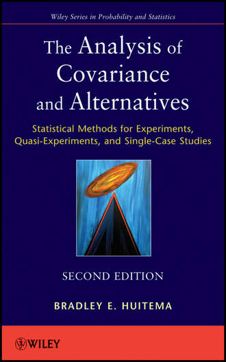 Bradley  Huitema. The Analysis of Covariance and Alternatives. Statistical Methods for Experiments, Quasi-Experiments, and Single-Case Studies