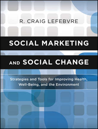 R. Lefebvre Craig. Social Marketing and Social Change. Strategies and Tools For Improving Health, Well-Being, and the Environment