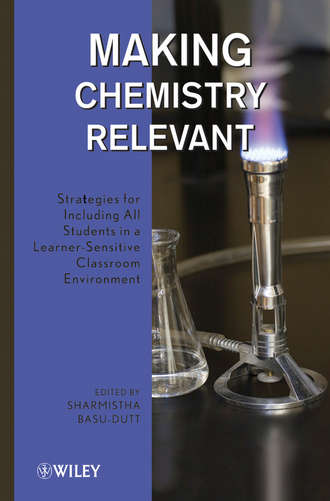 Sharmistha  Basu-Dutt. Making Chemistry Relevant. Strategies for Including All Students in a Learner-Sensitive Classroom Environment