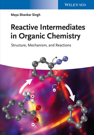 Maya Singh Shankar. Reactive Intermediates in Organic Chemistry. Structure, Mechanism, and Reactions