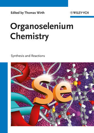 Thomas  Wirth. Organoselenium Chemistry. Synthesis and Reactions