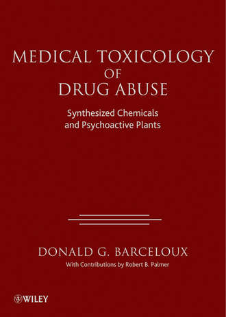Donald Barceloux G.. Medical Toxicology of Drug Abuse. Synthesized Chemicals and Psychoactive Plants