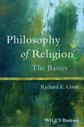 Richard Creel E.. Philosophy of Religion. The Basics
