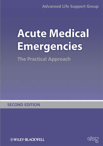 Advanced Life Support Group (ALSG). Acute Medical Emergencies. The Practical Approach
