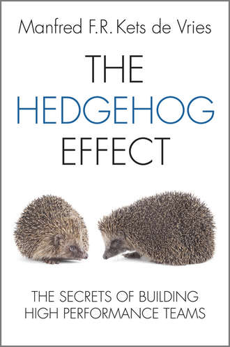 Manfred F. R. Kets de Vries. The Hedgehog Effect. The Secrets of Building High Performance Teams