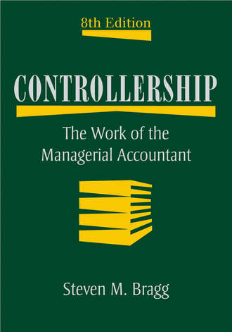Steven Bragg M.. Controllership. The Work of the Managerial Accountant
