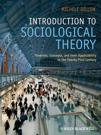 Michele  Dillon. Introduction to Sociological Theory, eTextbook. Theorists, Concepts, and their Applicability to the Twenty-First Century