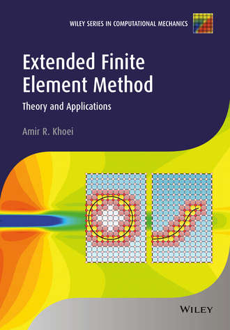 Amir Khoei R.. Extended Finite Element Method. Theory and Applications