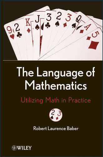 Robert Baber L.. The Language of Mathematics. Utilizing Math in Practice