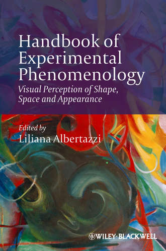 Liliana  Albertazzi. Handbook of Experimental Phenomenology. Visual Perception of Shape, Space and Appearance