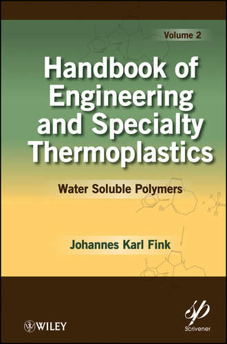Johannes Fink Karl. Handbook of Engineering and Specialty Thermoplastics, Volume 2. Water Soluble Polymers