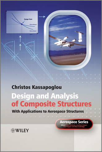 Christos  Kassapoglou. Design and Analysis of Composite Structures. With Applications to Aerospace Structures