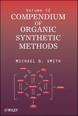 Michael B. Smith. Compendium of Organic Synthetic Methods