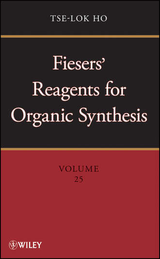 Tse-lok  Ho. Fiesers' Reagents for Organic Synthesis, Volume 25