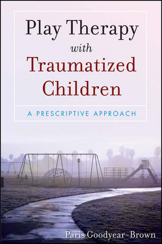 Paris  Goodyear-Brown. Play Therapy with Traumatized Children