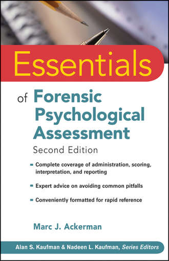 Marc Ackerman J.. Essentials of Forensic Psychological Assessment