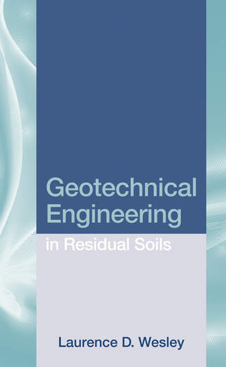 Geotechnical Engineering in Residual Soils. Laurence Wesley D.