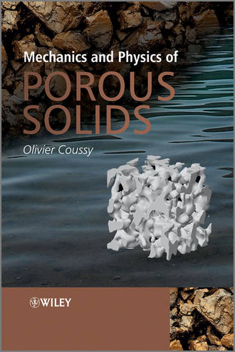 Olivier  Coussy. Mechanics and Physics of Porous Solids