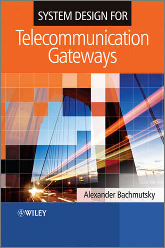 Alexander  Bachmutsky. System Design for Telecommunication Gateways