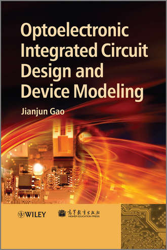 Optoelectronic Integrated Circuit Design and Device Modeling. Jianjun  Gao