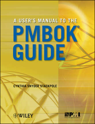 Cynthia Stackpole Snyder. A User's Manual to the PMBOK Guide