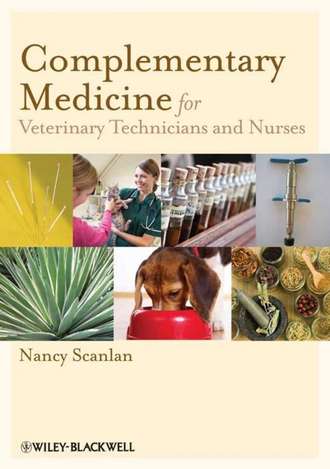 Nancy  Scanlan. Complementary Medicine for Veterinary Technicians and Nurses