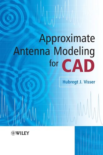 Hubregt Visser J.. Approximate Antenna Analysis for CAD