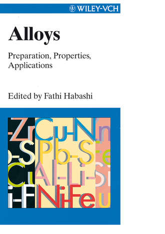 Fathi  Habashi. Alloys. Preparation, Properties, Applications