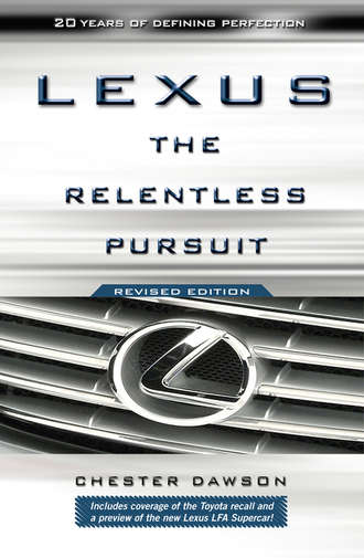 Chester  Dawson. Lexus. The Relentless Pursuit